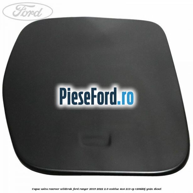 Capac usita rezervor Wildtrak Ford Ranger 2019-2022 2.0 EcoBlue 4x4 213 cp T20DD0J, YN2X diesel