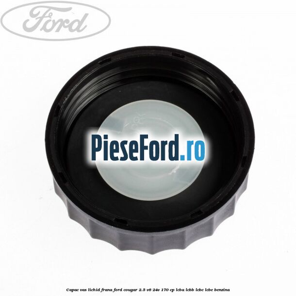 Capac vas lichid frana Ford Cougar 2.5 V6 24V 170 cp LCBA, LCBB, LCBC, LCBE benzina
