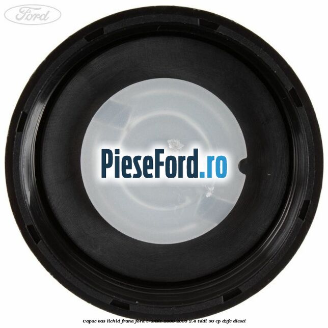 Capac vas lichid frana Ford Transit 2000-2006 2.4 TDdi 90 cp D2FE diesel