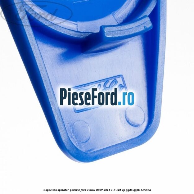 Capac vas spalator parbriz Ford C-Max 2007-2011 1.8 125 cp QQDA, QQDB benzina