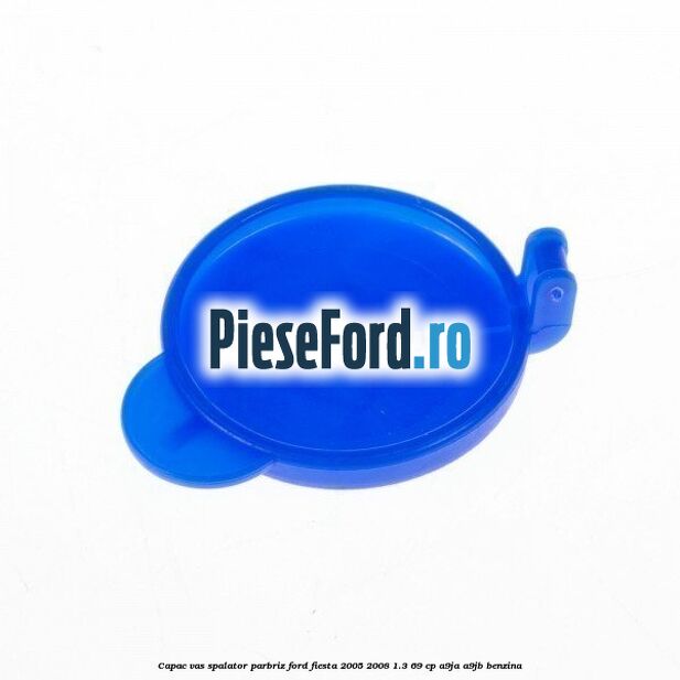 Capac vas spalator parbriz Ford Fiesta 2005-2008 1.3 69 cp A9JA, A9JB benzina