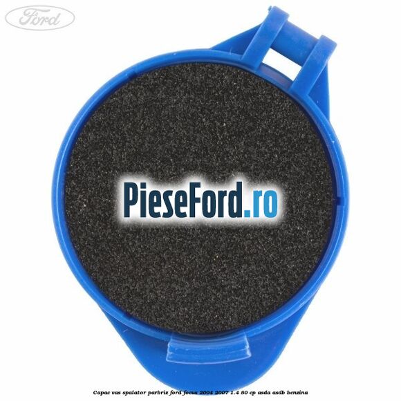 Capac vas spalator parbriz Ford Focus 2004-2007 1.4 80 cp ASDA, ASDB benzina
