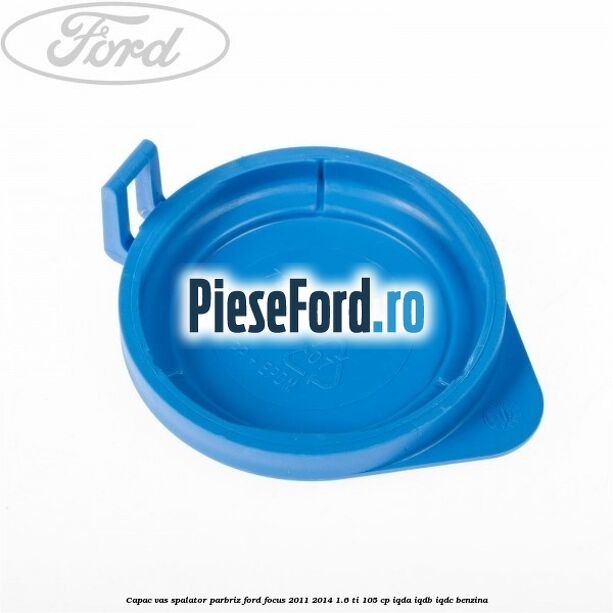 Capac vas spalator parbriz Ford Focus 2011-2014 1.6 Ti 105 cp IQDA, IQDB, IQDC benzina