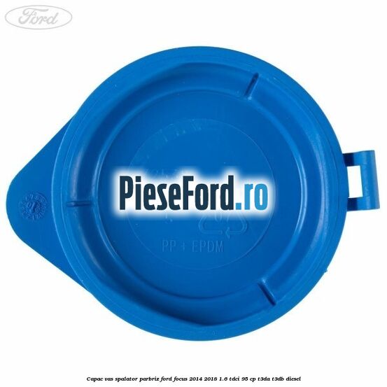 Capac vas spalator parbriz Ford Focus 2014-2018 1.6 TDCi 95 cp Capac vas spalator parbriz Ford Focus 2014-2018 1.6 TDCi 95 cp T3DA, T3DB diesel