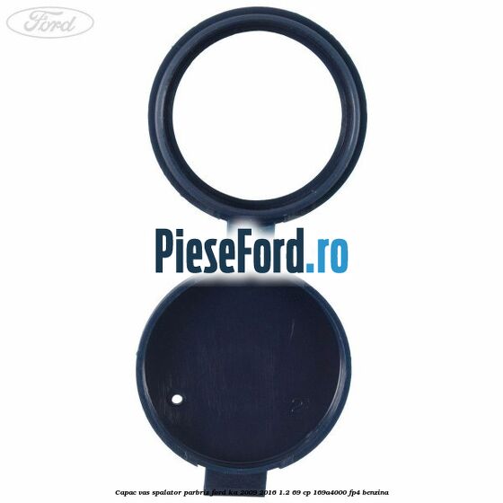 Capac vas spalator parbriz Ford Ka 2009-2016 1.2 69 cp 169A4000, FP4 benzina