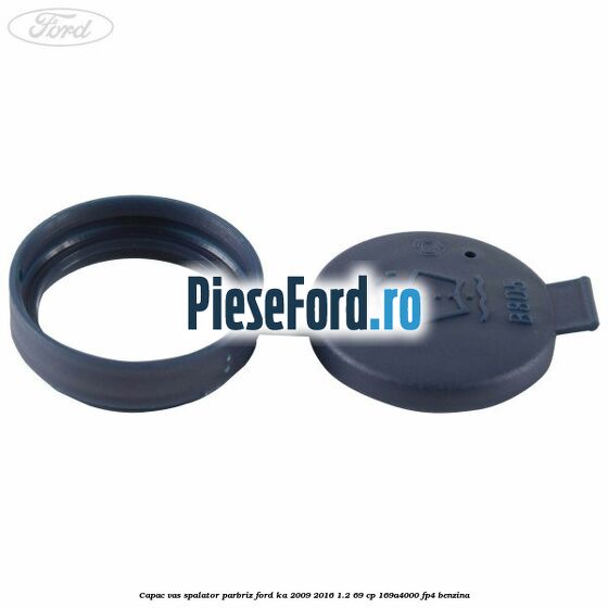 Capac vas spalator parbriz Ford Ka 2009-2016 1.2 69 cp 169A4000, FP4 benzina