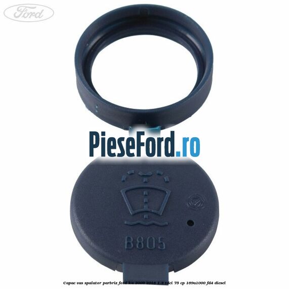 Capac vas spalator parbriz Ford Ka 2009-2016 1.3 TDCi 75 cp 169A1000, FD4 diesel