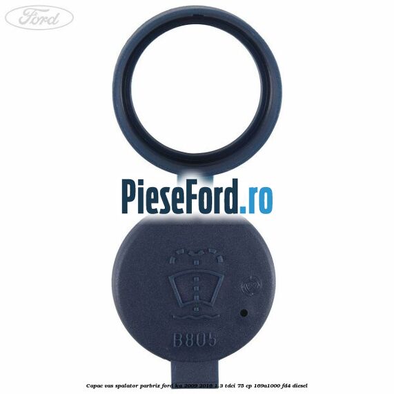 Capac vas spalator parbriz Ford Ka 2009-2016 1.3 TDCi 75 cp 169A1000, FD4 diesel