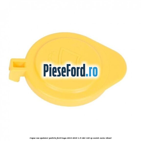 Capac vas spalator parbriz Ford Kuga 2013-2016 1.5 TDCi 120 cp XWMB, XWMC diesel