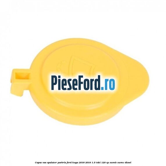 Capac vas spalator parbriz Ford Kuga 2016-2018 1.5 TDCi 120 cp XWMB, XWMC diesel