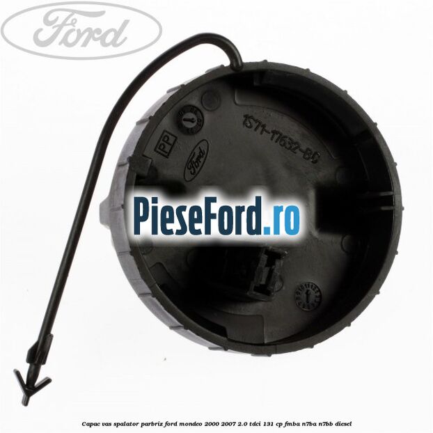 Capac vas spalator parbriz Ford Mondeo 2000-2007 2.0 TDCi 131 cp FMBA, N7BA, N7BB diesel