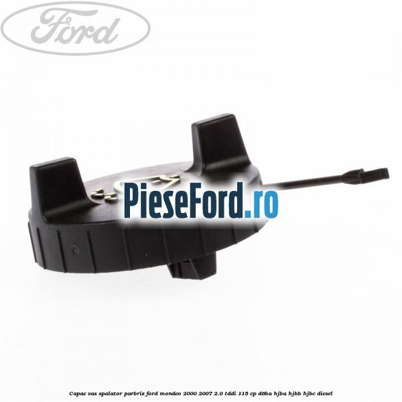 Capac vas spalator parbriz Ford Mondeo 2000-2007 2.0 TDDI 115 cp D6BA, HJBA, HJBB, HJBC diesel