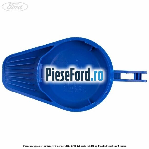 Capac vas spalator parbriz Ford Mondeo 2014-2018 2.0 EcoBoost 203 cp Capac vas spalator parbriz Ford Mondeo 2014-2018 2.0 EcoBoost 203 cp TNCA, TNCB, TNCD, TNCF benzina