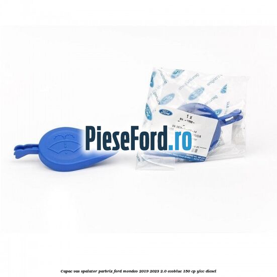 Capac vas spalator parbriz Ford Mondeo 2019-2023 2.0 EcoBlue 150 cp YLCC diesel