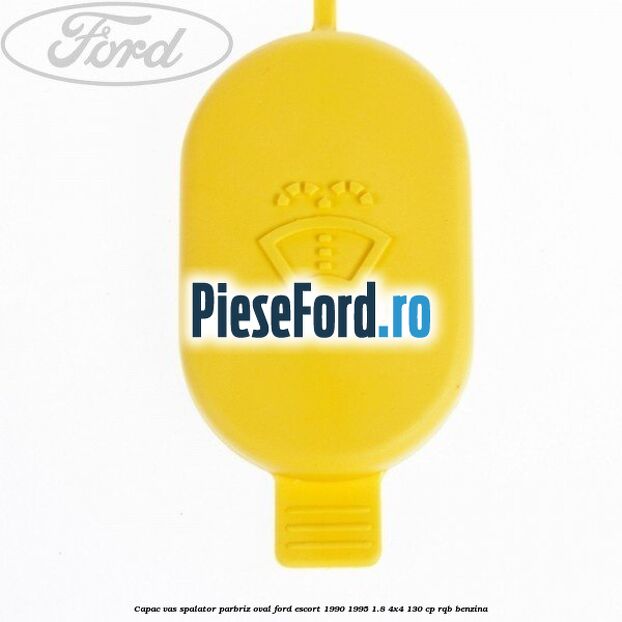 Capac vas spalator parbriz oval Ford Escort 1990-1995 1.8 4x4 130 cp RQB benzina
