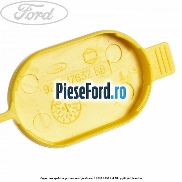 Capac vas spalator parbriz oval Ford Escort 1995-1998 1.4 75 cp F4B, FUH benzina