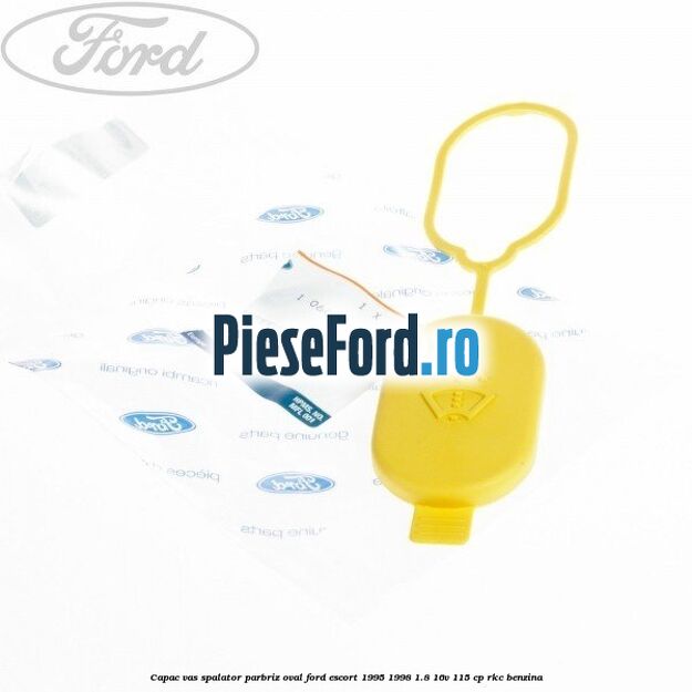 Capac vas spalator parbriz oval Ford Escort 1995-1998 1.8 16V 115 cp RKC benzina