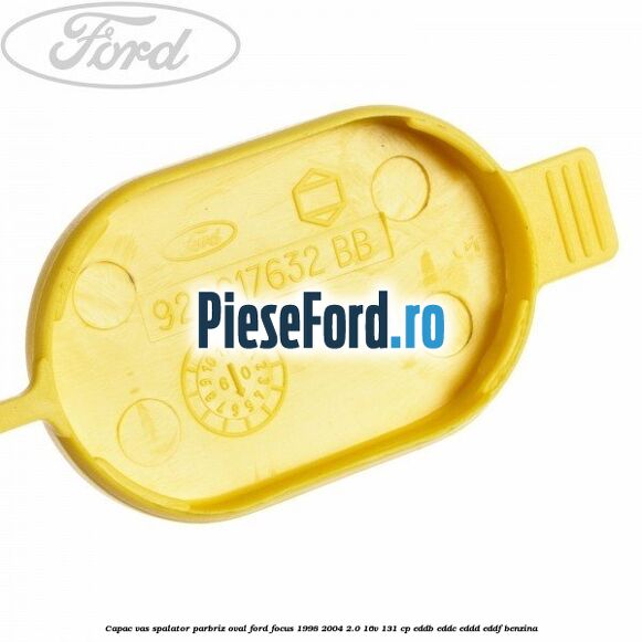 Capac vas spalator parbriz oval Ford Focus 1998-2004 2.0 16V 131 cp EDDB, EDDC, EDDD, EDDF benzina
