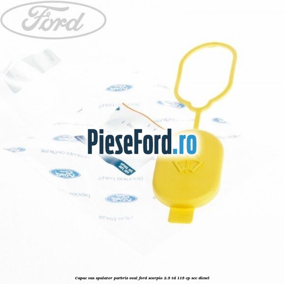 Capac vas spalator parbriz oval Ford Scorpio 2.5 TD 115 cp SCC diesel