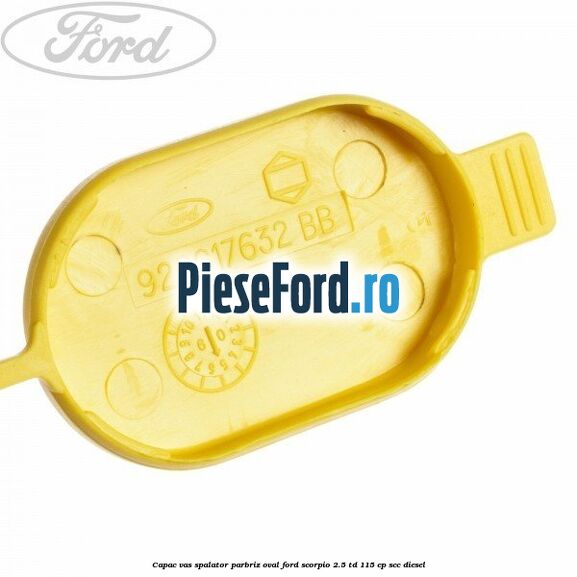 Capac vas spalator parbriz oval Ford Scorpio 2.5 TD 115 cp SCC diesel