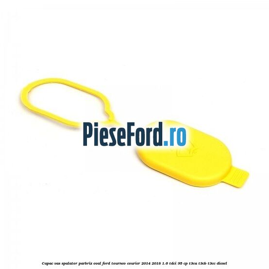 Capac vas spalator parbriz oval Ford Tourneo Courier 2014-2018 1.6 TDCi 95 cp T3CA, T3CB, T3CC diesel