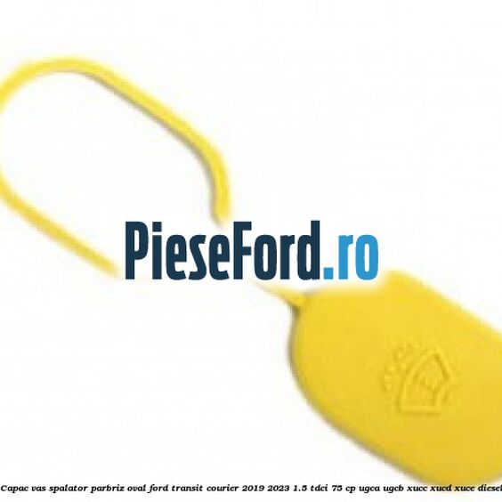 Capac vas spalator parbriz oval Ford Transit Courier 2019-2023 1.5 TDCi 75 cp Capac vas spalator parbriz oval Ford Transit Courier 2019-2023 1.5 TDCi 75 cp UGCA, UGCB, XUCC, XUCD, XUCE diesel