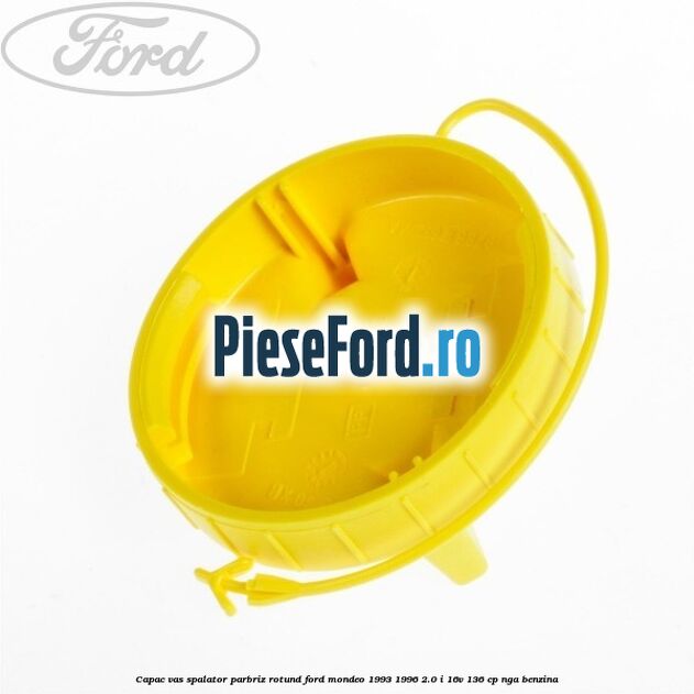 Capac vas spalator parbriz rotund Ford Mondeo 1993-1996 2.0 i 16V 136 cp NGA benzina
