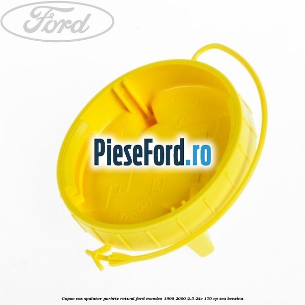 Capac vas spalator parbriz rotund Ford Mondeo 1996-2000 2.5 24V 170 cp SEA benzina