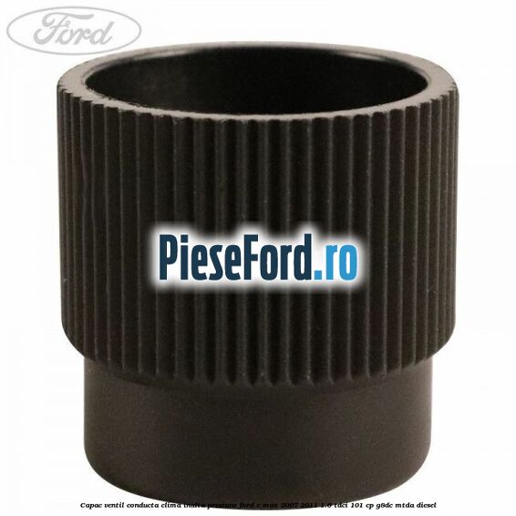 Capac ventil conducta clima inalta presiune Ford C-Max 2007-2011 1.6 TDCi 101 cp Capac ventil conducta clima inalta presiune Ford C-Max 2007-2011 1.6 TDCi 101 cp G8DC, MTDA diesel