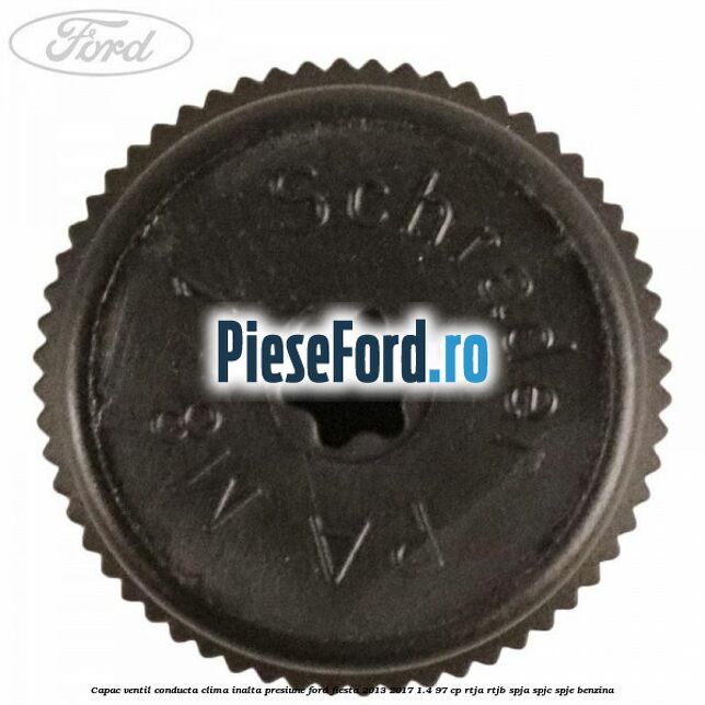 Capac ventil conducta clima inalta presiune Ford Fiesta 2013-2017 1.4 97 cp Capac ventil conducta clima inalta presiune Ford Fiesta 2013-2017 1.4 97 cp RTJA, RTJB, SPJA, SPJC, SPJE benzina
