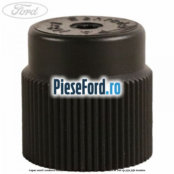 Capac ventil conducta clima inalta presiune Ford Fiesta 2013-2017 1.6 ST 182 cp JTJA, JTJB benzina