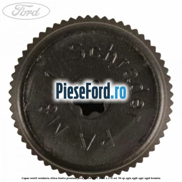 Capac ventil conducta clima inalta presiune Ford Fiesta 2017-2023 1.1 Ti-VCT 70 cp XPJA, XPJB, XPJC, XPJD benzina