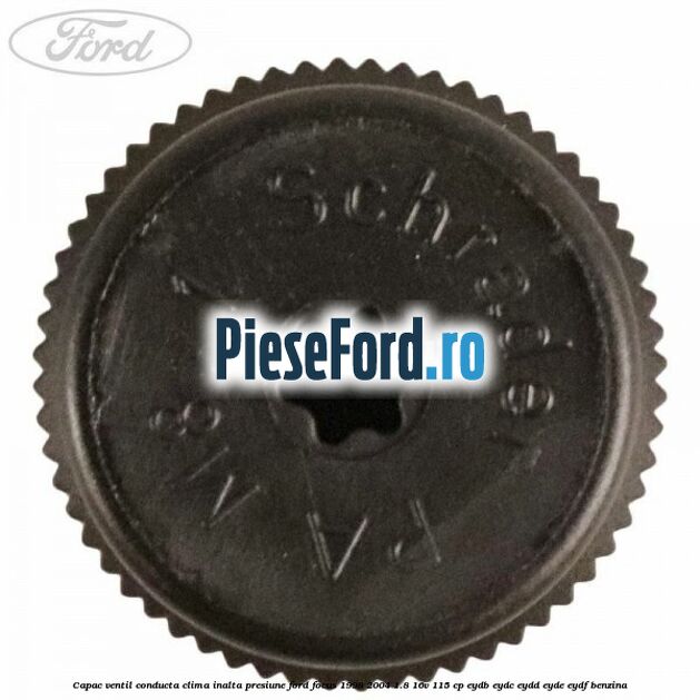 Capac ventil conducta clima inalta presiune Ford Focus 1998-2004 1.8 16V 115 cp EYDB, EYDC, EYDD, EYDE, EYDF benzina