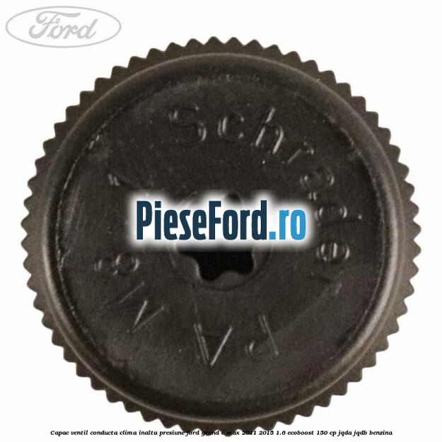 Capac ventil conducta clima inalta presiune Ford Grand C-Max 2011-2015 1.6 EcoBoost 150 cp JQDA, JQDB benzina