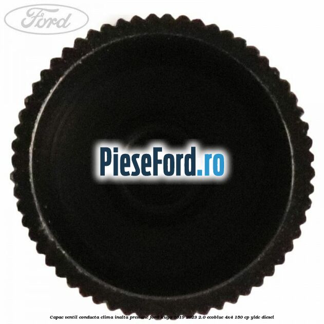 Capac ventil conducta clima inalta presiune Ford Kuga 2019-2023 2.0 EcoBlue 4x4 150 cp YLDC diesel