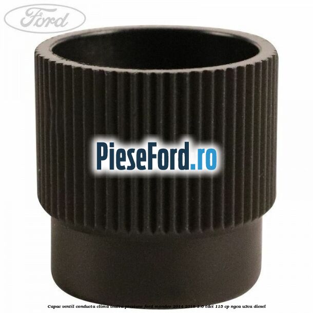 Capac ventil conducta clima inalta presiune Ford Mondeo 2014-2018 1.6 TDCi 115 cp Capac ventil conducta clima inalta presiune Ford Mondeo 2014-2018 1.6 TDCi 115 cp NGCA, U3CA diesel
