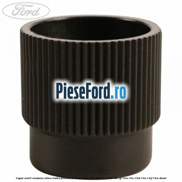 Capac ventil conducta clima inalta presiune Ford Mondeo 2014-2018 2.0 TDCi 150 cp T7CA, T7CC, T7CD, T7CE, T7CF, T7CN diesel