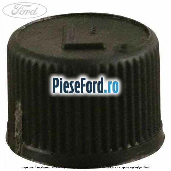 Capac ventil conducta clima inalta presiune Ford Ranger 2012-2015 2.2 TDCi 4x4 125 cp ENQW, GBVAJQW diesel