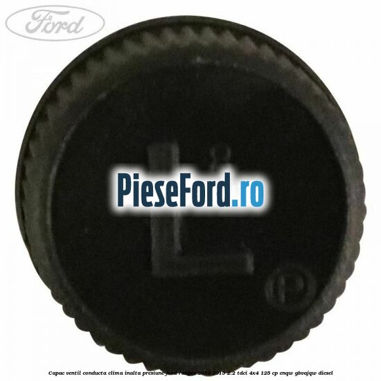 Capac ventil conducta clima inalta presiune Ford Ranger 2012-2015 2.2 TDCi 4x4 125 cp ENQW, GBVAJQW diesel