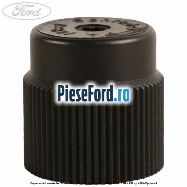 Capac ventil conducta clima inalta presiune Ford Ranger 2016-2020 2.2 TDCi 131 cp