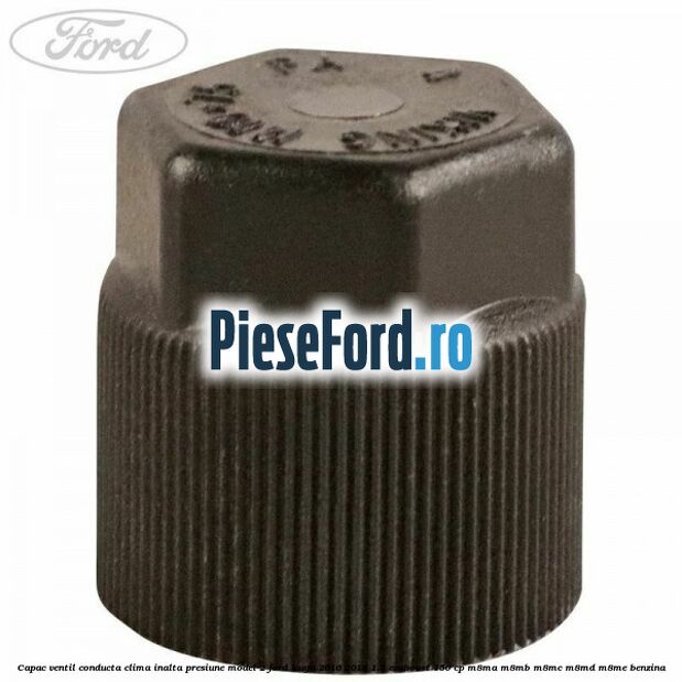 Capac ventil conducta clima inalta presiune model 2 Ford Kuga 2016-2018 1.5 EcoBoost 150 cp M8MA, M8MB, M8MC, M8MD, M8ME benzina
