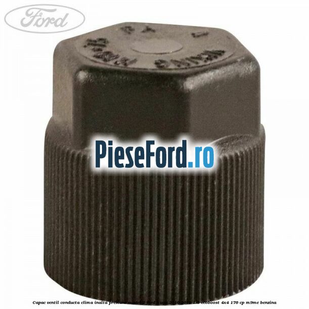 Capac ventil conducta clima inalta presiune model 2 Ford Kuga 2016-2018 1.5 EcoBoost 4x4 176 cp M9ME benzina