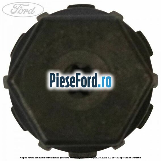 Capac ventil conducta clima inalta presiune model 2 Ford Mustang 2018-2022 5.0 V8 450 cp 50SDEM benzina