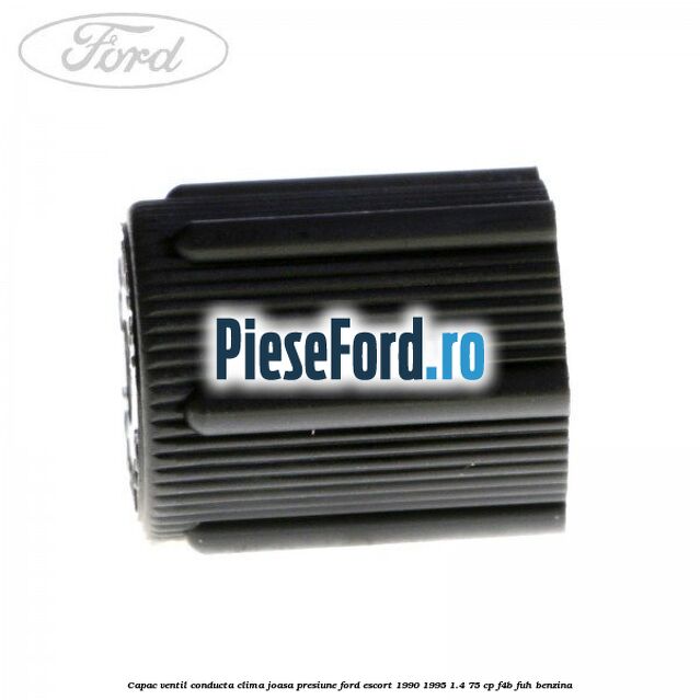 Capac ventil conducta clima joasa presiune Ford Escort 1990-1995 1.4 75 cp F4B, FUH benzina