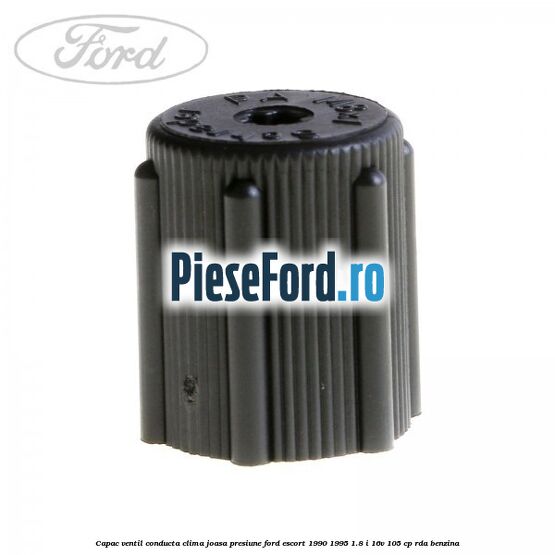 Capac ventil conducta clima joasa presiune Ford Escort 1990-1995 1.8 i 16V 105 cp RDA benzina