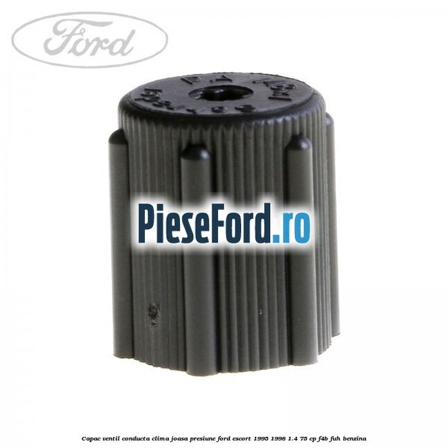 Capac ventil conducta clima joasa presiune Ford Escort 1995-1998 1.4 75 cp F4B, FUH benzina