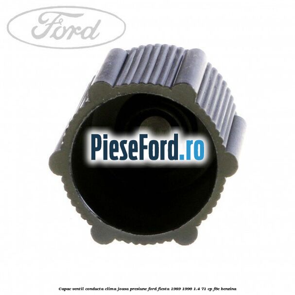 Capac ventil conducta clima joasa presiune Ford Fiesta 1989-1996 1.4 71 cp F6E benzina