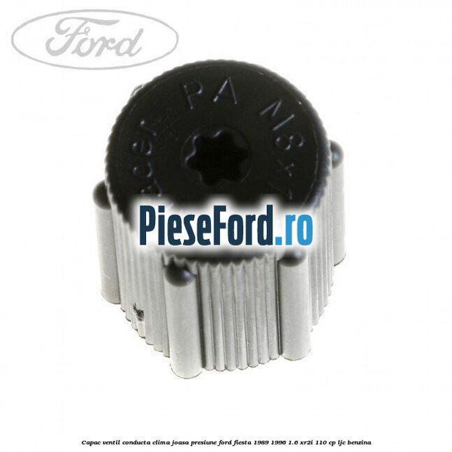 Capac ventil conducta clima joasa presiune Ford Fiesta 1989-1996 1.6 XR2i 110 cp LJC benzina
