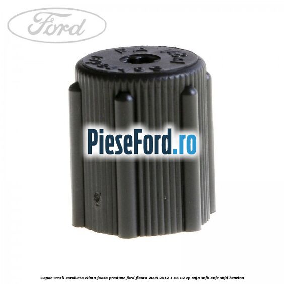 Capac ventil conducta clima joasa presiune Ford Fiesta 2008-2012 1.25 82 cp SNJA, SNJB, SNJC, SNJD benzina