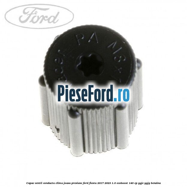 Capac ventil conducta clima joasa presiune Ford Fiesta 2017-2023 1.0 EcoBoost 140 cp YYJE, YYJG benzina